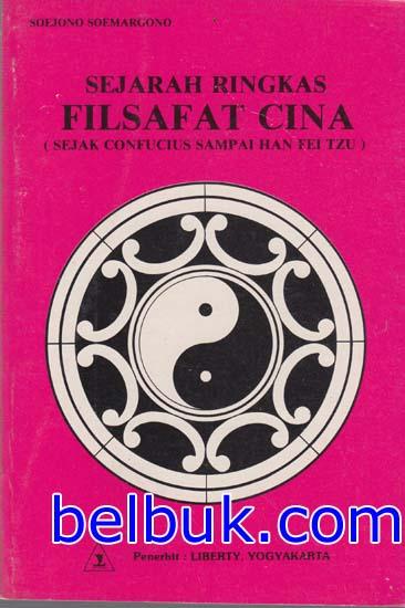 Sejarah Ringkas Filsafat Cina Sejak Confucius Sampai Han Fei Tzu